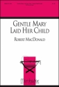 Robert MacDonald Gentle Mary Laid Her Child SATB and Organ