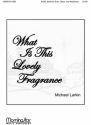 Michael Larkin What Is This Lovely Fragrance? SATB, Baritone Solo, Keyboard, Oboe