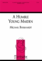 Michael Burkhardt A Humble Young Maiden SATB divisi [SSATTBB] a cappella