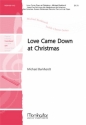 Michael Burkhardt Love Came Down at Christmas Unison Voices or SA or SSA, Piano, opt. Organ, Orff Instr., Recorder (