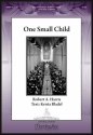 Robert A. Harris One Small Child SATB divisi, a cappella