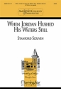 Stanford Scriven When Jordan Hushed His Waters Still SATB divisi, a cappella