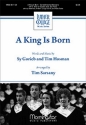 Sy Gorieb A King Is Born SATB, Tenor or Soprano, Piano, opt Marimba, Perc. , Bass (CHORAL SCORE