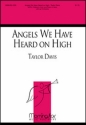 Taylor Davis Angels We Have Heard on High SATB, Children's Choir, Piano or Harp, opt. Orchestra