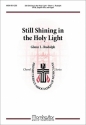 Glenn L. Rudolph Still Shining in the Holy Light SATB, Organ and English Horn or Viola