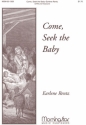 Earlene Rentz Come, Seek the Baby SATB and Keyboard