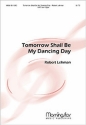 Robert Lehman Tomorrow Shall Be My Dancing Day SATB and Organ