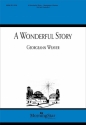 Georgeann Weaver A Wonderful Story SSA or Three-Part Equal Voices, Keyboard [Organ or Piano]