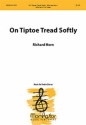 Richard Horn On Tiptoe Tread Softly SSA, Two Flutes, Multiple Treble Instruments