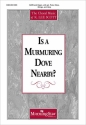 K. Lee Scott Is a Murmuring Dove Nearby? SATB, Organ, opt. Flute, Oboe, Harp, String Quartet (CHORAL SCORE)