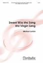 Michael Larkin Sweet Was the Song the Virgin Sang SATB, Soprano Solo, Keyboard