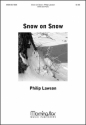 Philip Lawson Snow on Snow SATB and Piano