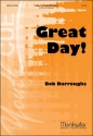 Bob Burroughs Great Day! SATB divisi, a cappella