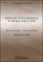 Carl Schalk When We Seek Language to Praise You, O God Two-Part Mixed Voices, Organ, opt. Oboe (CHORAL SCORE)