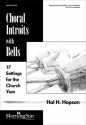 Hal H. Hopson Choral Introits with Bells SATB, Handbells (CHORAL SCORE)