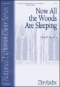 David M. Cherwien Now All the Woods Are Sleeping SATB divisi, a cappella