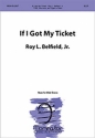 Jr. Belfield_Roy L. If I Got My Ticket TTBB, Tenor Solo Organ or Piano