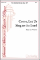 Paul D. Weber Come, Let Us Sing to the Lord SATB, Soprano Solo, Organ, opt. Violin (CHORAL SCORE)