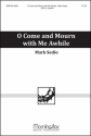 Mark Sedio O Come and Mourn with Me Awhile SATB a Cappella