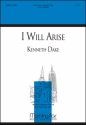 Kenneth Dake I Will Arise SATB a Cappella