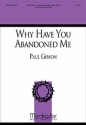 Paul Gibson Why Have You Abandoned Me? SATB a cappella, Opt. Keyboard