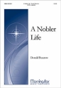 Donald Busarow A Nobler Life SATB a cappella, Keyboard