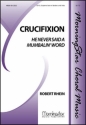 Robert Rhein Crucifixion SATB a cappella, Soprano Solo or Section, Opt. Keyboard, Viola (CHORAL