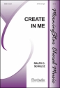 Ralph C. Schultz Create in Me SATB and Organ