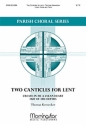 Thomas Keesecker Two Canticles for Lent Unison Voices and Piano