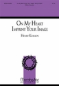 Henry Kihlken On My Heart Imprint Your Image SAB and Organ