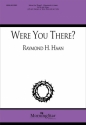 Raymond H. Haan Were You There? SATB, Organ, Cello/Bass Instrument