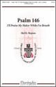 Hal H. Hopson Psalm 146: I'll Praise My Maker While I've Breath SATB divisi and Organ