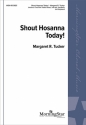 Margaret R. Tucker Shout Hosanna Today! Unison Voices or Two-Part Treble Voices, Keyboard, opt. Handbells (CHO