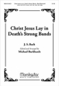 Johann Sebastian Bach Christ Jesus Lay in Death's Strong Bands Unison Voices, SATB, Organ, Violin, opt. Cello/Bass Instrument (CHORAL