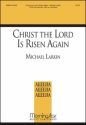 Michael Larkin Christ the Lord Is Risen Again SATB, Keyboard, opt. Handbells