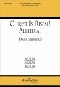 Mark Shepperd Christ Is Risen! Alleluia! SATB, Organ or Brass Quartet (CHORAL SCORE)