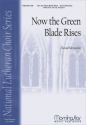 David L. Mennicke Now the Green Blade Rises SATB divisi, Opt. Organ or Piano