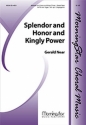 Gerald Near Splendor and Honor and Kingly Power SATB, opt. Congregation and Organ