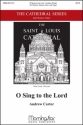 Andrew Carter O Sing to the Lord SATB divisi, Soprano Solo and Organ