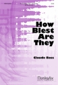 Claude L. Bass How Blest Are They SATB and Piano