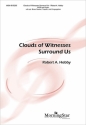 Robert A. Hobby Clouds of Witnesses Surround Us SATB, Congregation, Organ, opt. Brass Quartet, Timpani (CHORAL SCORE)