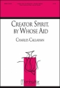 Charles Callahan Creator Spirit, by Whose Aid Unison Voices, Descant and Organ