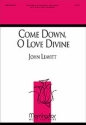 John Leavitt Come Down, O Love Divine SATB, Keyboard, Violin or Flute (CHORAL SCORE)