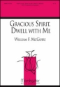 William F. McGuire Gracious Spirit, Dwell With Me SATB, Keyboard, C Instrument