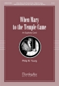 Philip M. Young When Mary to the Temple Came SATB and opt. S/A Solo, T/B Solo, Keyboard, opt. Flute