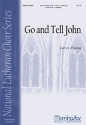 Larry L. Fleming Go and Tell John SATB divisi, a cappella