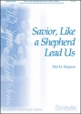 Hal H. Hopson Savior, Like a Shepherd Lead Us Unison Voices/2-part Treble Voices, Piano, opt. Flute or C Instrument