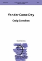 Craig Carnahan Yonder Come Day TTBBB divisi, a cappella