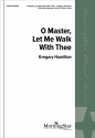 Gregory Hamilton O Master, Let Me Walk with Thee SATB, Keyboard, opt. Violin or Flute