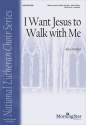 Alice Parker I Want Jesus to Walk With Me SATB divisi, a cappella